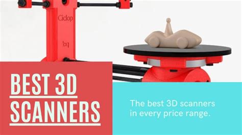 The Best 3D Scanners in 2024 (All Price Ranges)